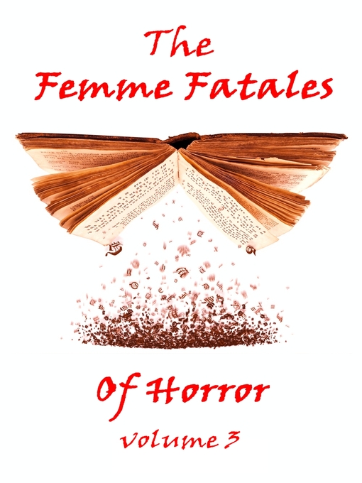 Title details for The Femme Fatales of Horror, Volume 3 by Mary Wilkins - Available